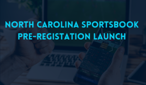 north-carolina-sportsbooks-pre-registration-starts-today:-everything-you-need-to-know